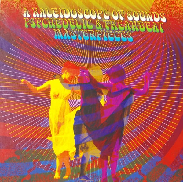 Various, Jason Crest, Caleb Quaye, The Fairytale, The Poets, Tintern Abbey, The Virgin Sleep, Wimple Winch, Kaleidoscope, Les Fleur De Lys, The Longboatmen, The Birds, Sands, The Eyes, The Open Mind — A Kaleidoscope Of Sounds: Psychedelic & Freakbeat Masterpieces