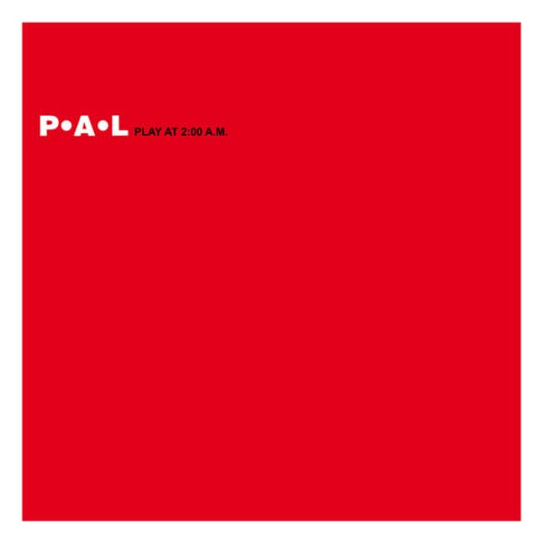 P·A·L — Play At 2:00 A.M.