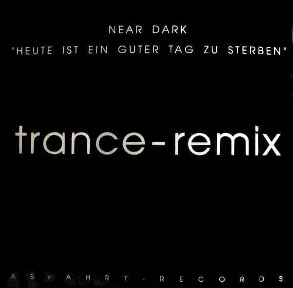 Near Dark — Heute Ist Ein Guter Tag Zu Sterben (Trance-Remix)