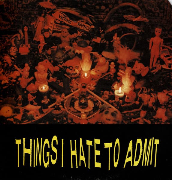 Victims Family — Things I Hate To Admit