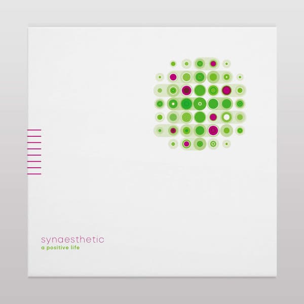 A Positive Life — Synaesthetic
