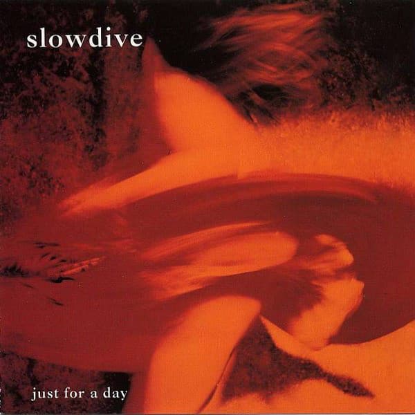Slowdive — Just For A Day