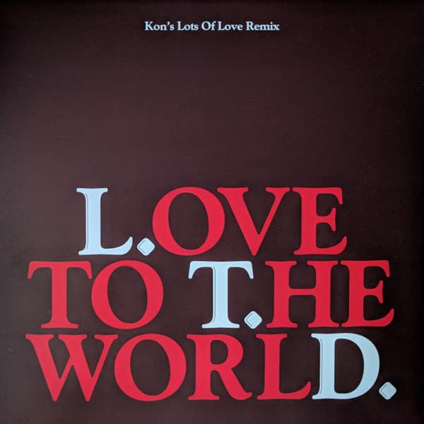 L.T.D. — Love To The World (Kon's Lots Of Love Remix)