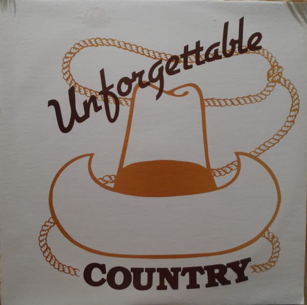 Various, Pat Troiani, The Wounded Knee Band, Jackson Summit Band, East Side Dave And The Pine Ridge Mountain Boys, Phyllis Ruth And Crystal Country Side, Tex Carson, Tommy Crist And Sweet Cheeks, Denny Wayne And Texas Fever, Wayne Smith, Chops Morgan Band — Unforgettable Country