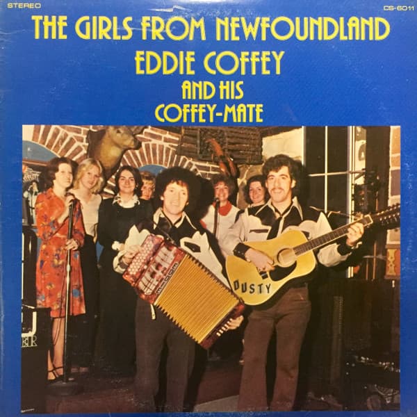 Eddie Coffey, Coffey-Mate — The Girls From Newfoundland