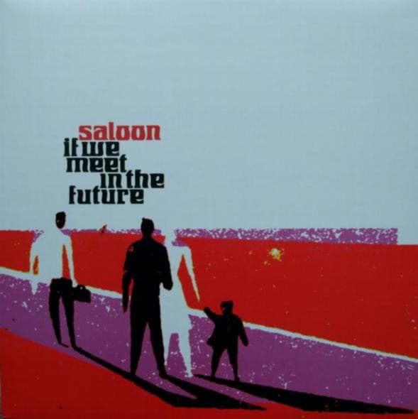 Saloon — If We Meet In The Future