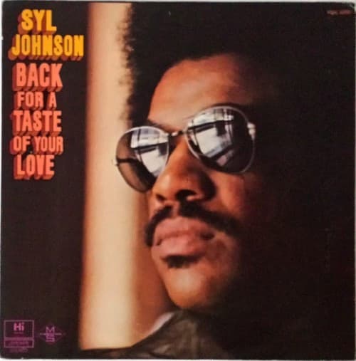 Syl Johnson — Back For A Taste Of Your Love