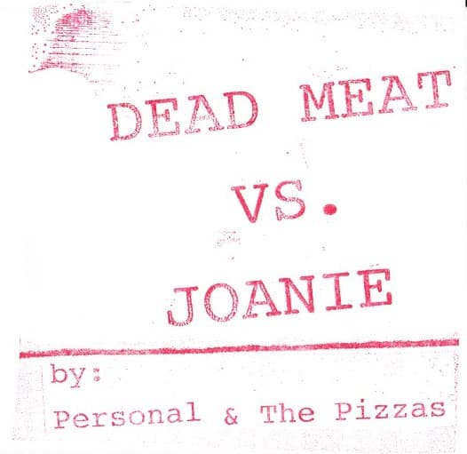Personal & The Pizzas — Dead Meat Vs. Joanie