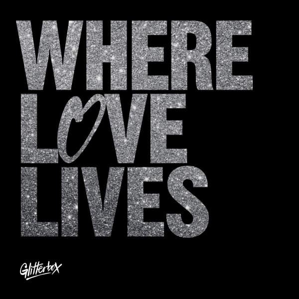 Various, Dimitri From Paris, Fiorious, Mike Dunn, The Juan Maclean, Mighty Mouse, Horse Meat Disco, Kathy Sledge, Eli Escobar, Nomi Ruiz, Shakedown, Seamus Haji, Kathy Brown, Shapeshifters, Kimberly Davis, Aeroplane, Tawatha Agee, Debbie Jacobs, Hifi Sean, Paris Grey — Glitterbox - Where Love Lives (Volume 1)