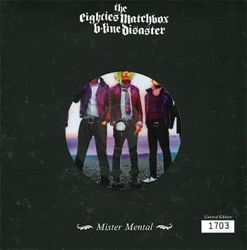 The Eighties Matchbox B-Line Disaster — Mister Mental