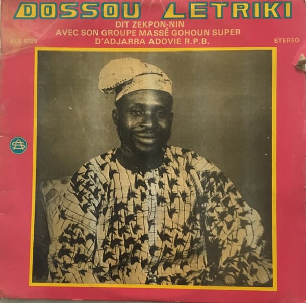 Dossou Letriki Dit Zekpon-Nin Et Son Groupe Folklorique Masse Super D'Adjarra Adovie — Dossou Letriki Dit Zekpon-Nin Avec Son Groupe Massê Gohoun Super D'Adjarra Adovie R.P.B.