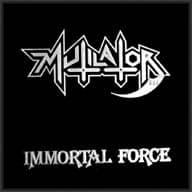 Mutilator — Immortal Force