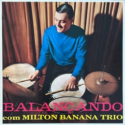 Milton Banana Trio — Balançando Com Milton Banana Trio