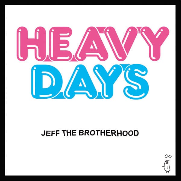 JEFF The Brotherhood — Heavy Days