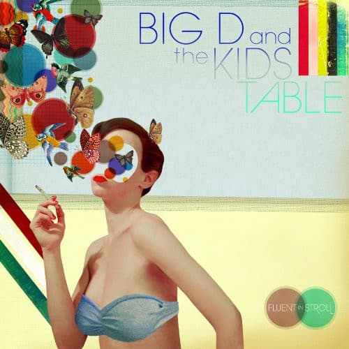 Big D And The Kids Table — Fluent-In-Stroll