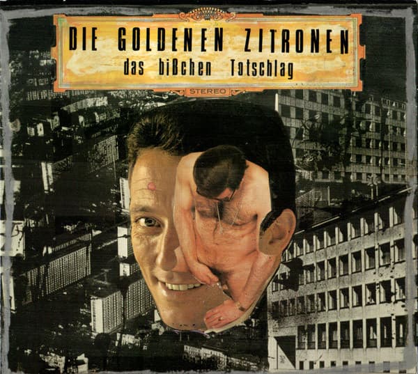 Die Goldenen Zitronen — Das Bisschen Totschlag