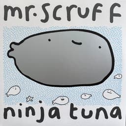 Mr. Scruff — Ninja Tuna