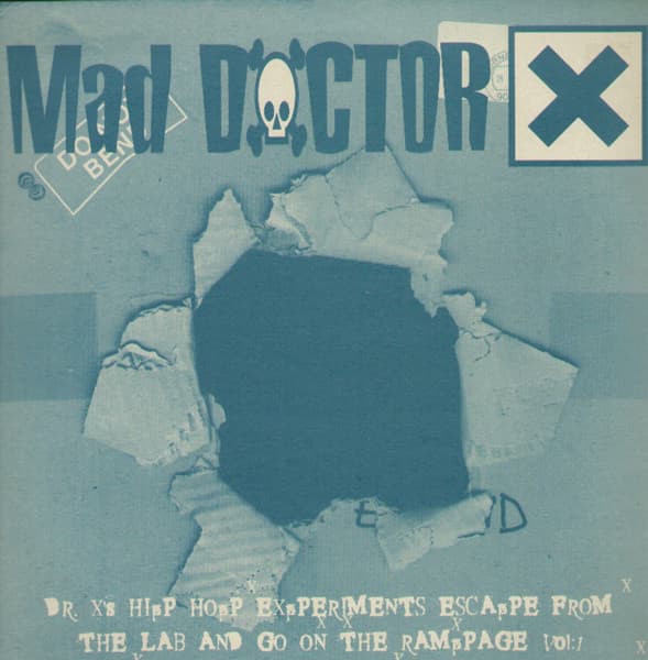 Mad Doctor X — Dr. X's Hip Hop Experiments Escape From The Lab And Go On The Rampage Vol: 1