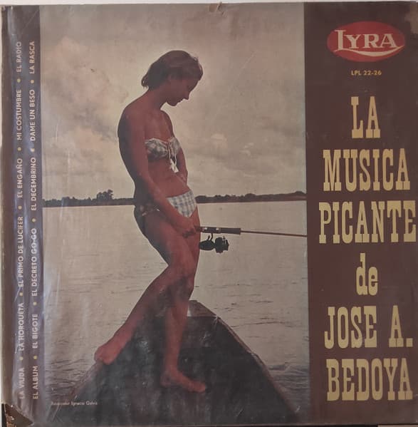 Jose A. Bedoya — La Musica Picante De Jose A. Bedoya