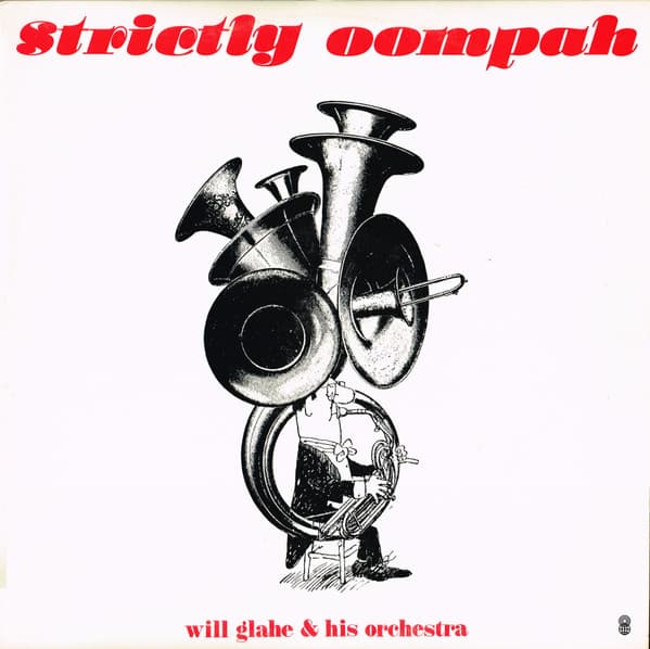 Will Glahé Und Sein Orchester — Strictly Oompah