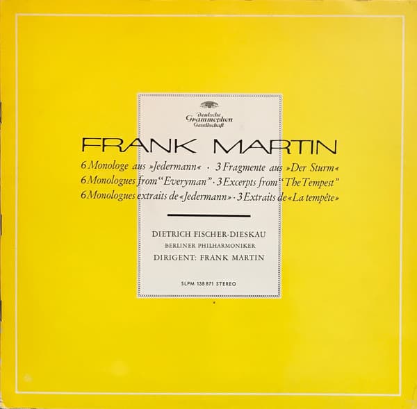 Frank Martin, Dietrich Fischer-Dieskau, Berliner Philharmoniker — 6 Monologe Aus »Jedermann« • 3 Fragmente Aus »Der Sturm«