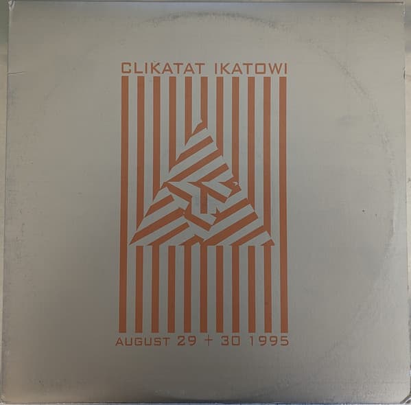 Clikatat Ikatowi — Live August 29th And 30th, 1995