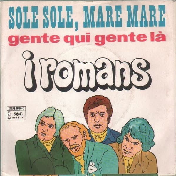 I Romans — Sole Sole, Mare Mare / Gente Qui Gente Là