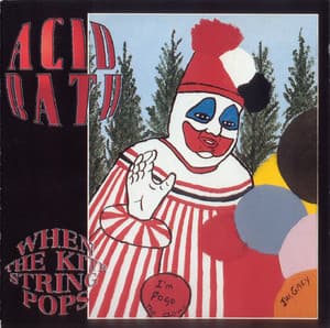 Acid Bath — When The Kite String Pops