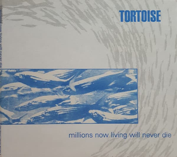 Tortoise — Millions Now Living Will Never Die