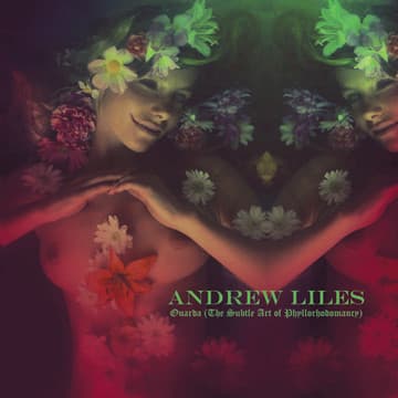 Andrew Liles — Ouarda (The Subtle Art Of Phyllorhodomancy)