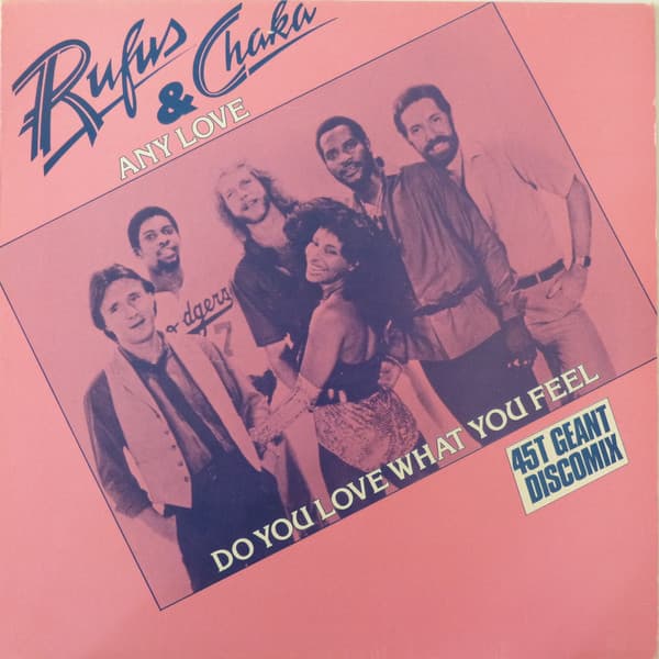Rufus & Chaka Khan — Any Love / Do You Love What You Feel