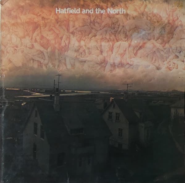 Hatfield And The North — Hatfield And The North