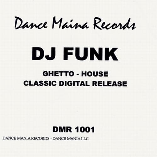 DJ Funk — Ghetto House - Classic Digital Release