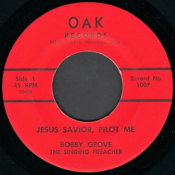 Bobby Grove — Jesus Savior, Pilot Me / Where The Roses Never Fade