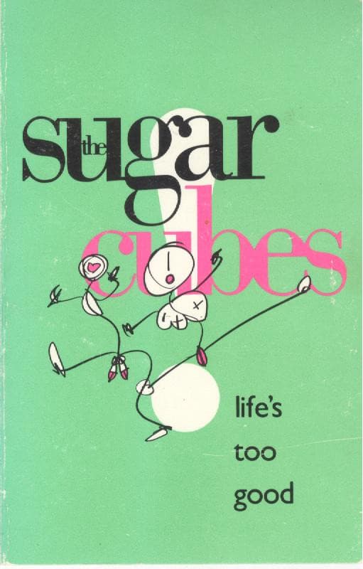 The Sugarcubes — Life's Too Good