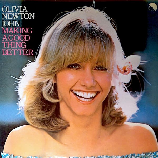 Olivia Newton-John — Making A Good Thing Better