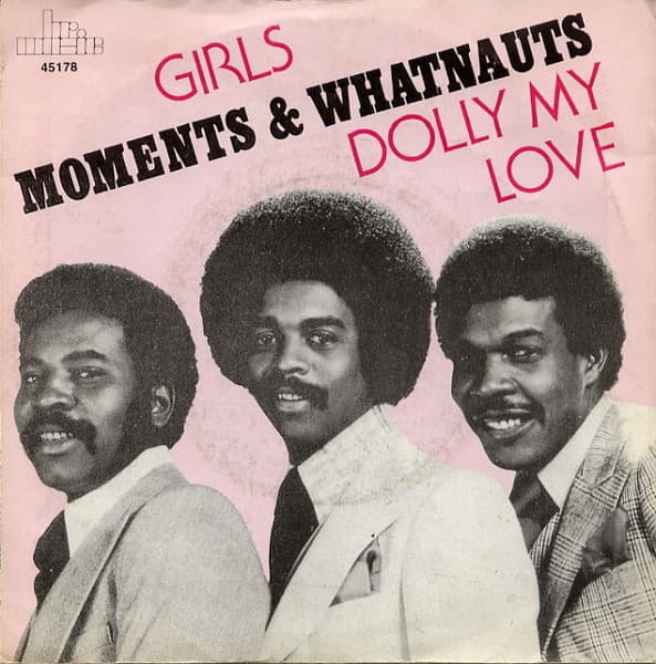 The Moments, The Whatnauts — Girls / Dolly My Love