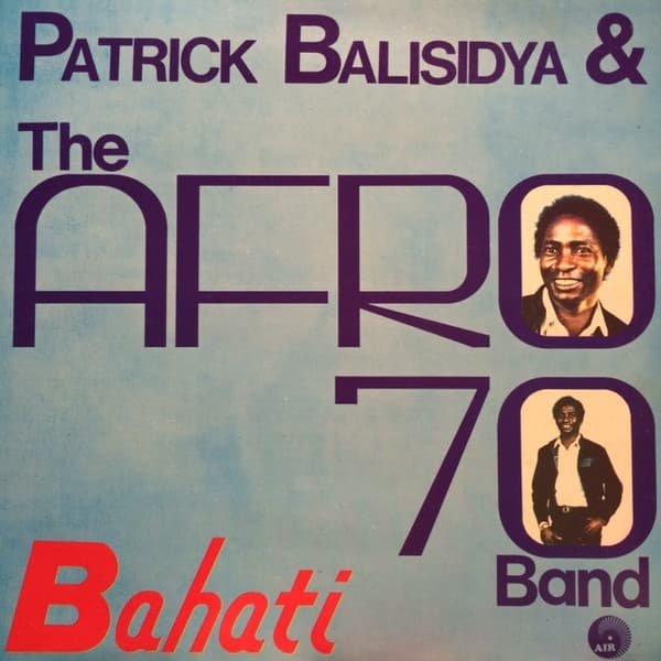 Patrick Balisidya, Afro 70 Band — Bahati