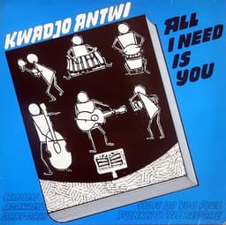 Kojo Antwi — All I Need Is You