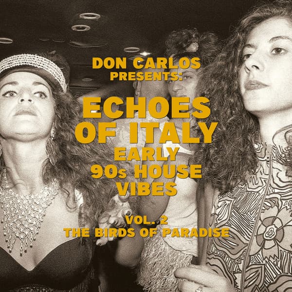 Don Carlos — Echoes Of Italy (Early 90s House Vibes) (Vol. 2 The Birds Of Paradise)