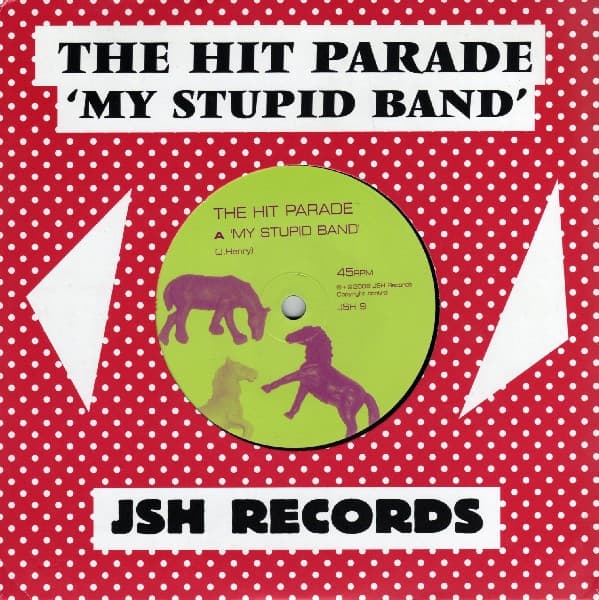 The Hit Parade — My Stupid Band