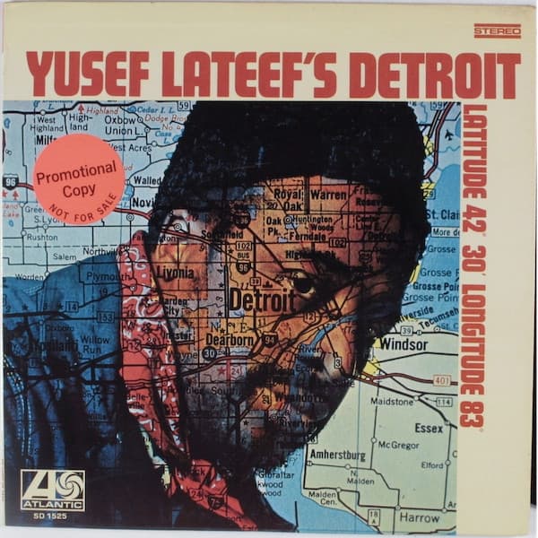 Yusef Lateef — Yusef Lateef's Detroit Latitude 42° 30' Longitude 83°