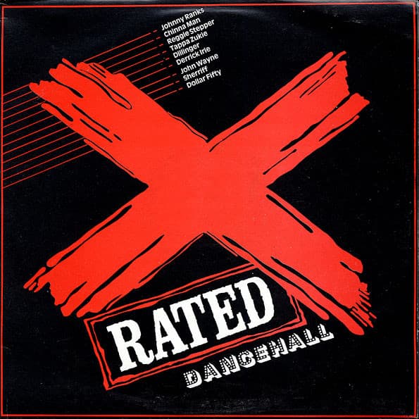 Various, Johnny Ranks, Chinna Man, Reggie Stepper, Tapper Zukie, Dillinger, Max Romeo, John Wayne, Sheriff, Chinna Man, John Wayne, Derrick Irie, Dollar Fifty — X Rated Dancehall