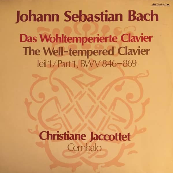 Johann Sebastian Bach, Christiane Jaccottet — Das Wohltemperierte Clavier, Teil 1 = The Well-Tempered Clavier, Part 1, BWV 846-869