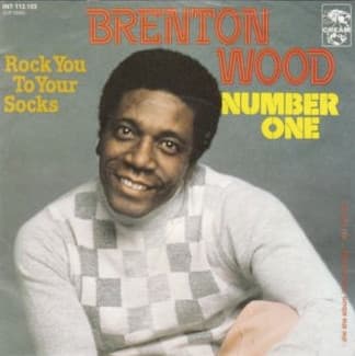Brenton Wood — Number One / Rock You To Your Socks