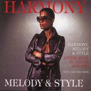 Various — Harmony, Melody & Style: Lovers Rock In The UK 1975–1992