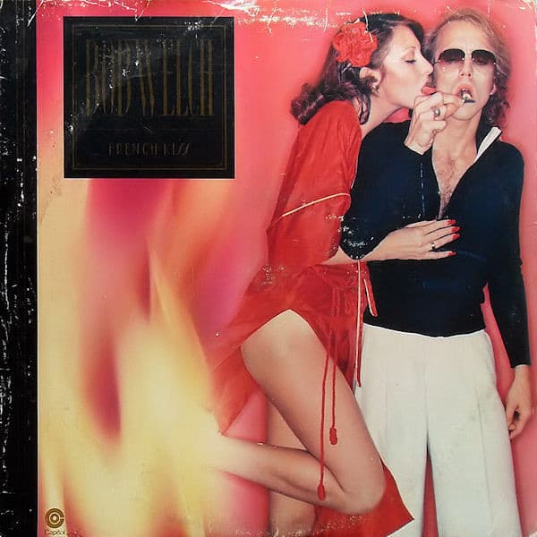 Bob Welch — French Kiss