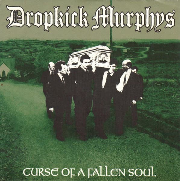 Dropkick Murphys — Curse Of A Fallen Soul