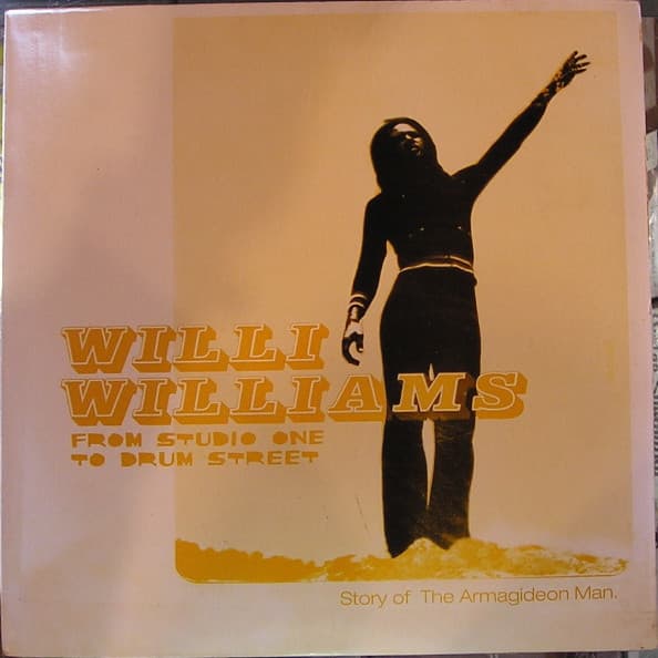 Willi Williams — From Studio One To Drum Street