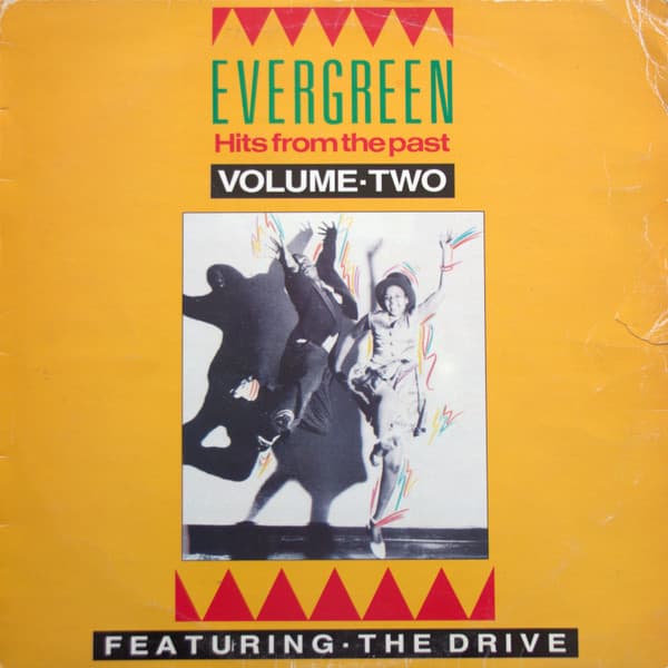 The Drive — EVERGREEN (Hits From The Past - Volume Two)